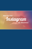 How to Use Instagram for Business